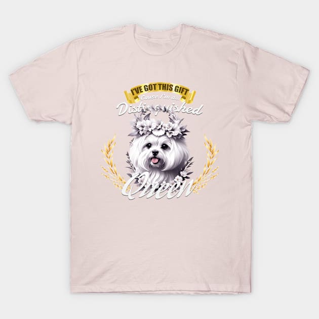 The Distinguished Maltese Queen T-Shirt by Asarteon